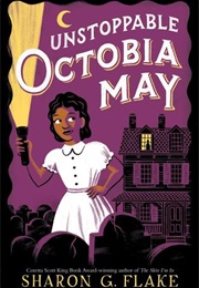 Unstoppable Octobia May (Sharon G. Flake)