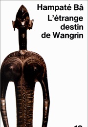 The Strange Destiny of Wangrin (Amadou Hampâté Bâ)