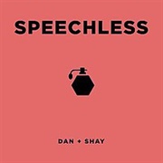 Speechless - Dan + Shay