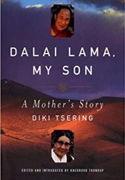 Dalai Lama, My Son (Diki Tsering)