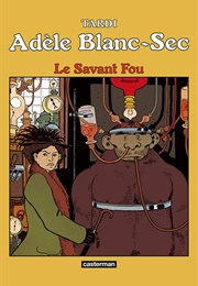 Adèle Blanc-Sec: The Mad Scientist (Jacques Tardi)