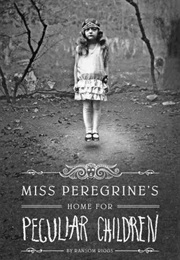 Miss Peregrine&#39;s Home for Peculiar Children (Ransom Riggs)
