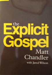 The Explicit Gospel by Matt Chandler