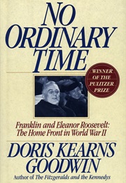 No Ordinary Time (Franklin and Eleanor Roosevelt: The Home Front in World War II) (Doris Kearns Goodwin)