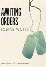 Awaiting Orders (Tobias Wolff)