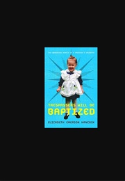 Trespassers Will Be Baptized (Hancock)