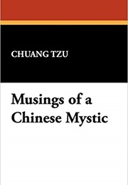 Musings From a Chinese Mystic (Chuang Tzu)