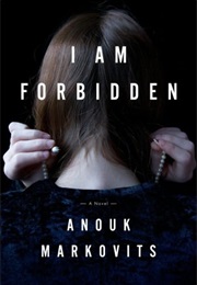 I Am Forbidden (Anouk Markovits)