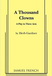 A Thousand Clowns (Herb Gardner)