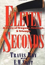 Eleven Seconds (Travis Roy, E.M. Swift)