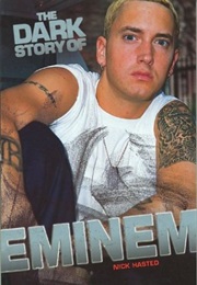 The Dark Story of Eminem (Nick Hasted)
