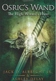 Osric&#39;s Wand: High Wizard&#39;s Hunt (Jack Albrecht)