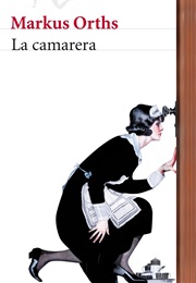 La Camarera (Markus Orths)