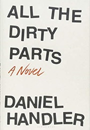 All the Dirty Parts (Daniel Handler)