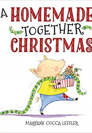 A Homemade Together Christmas (Maryann Cocca-Leffler)