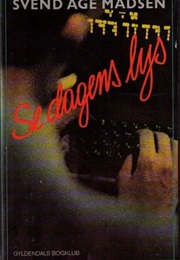 Se Dagens Lys (Svend Åge Madsen)