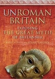 Unroman Britain (Miles Russell)