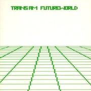 Trans Am - Futureworld