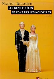 Les Gens Fidèles Ne Font Pas Les Nouvelles De Nadine Bismuth