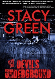 Into the Devil&#39;s Underground (Stacy Green)