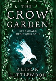 The Crow Garden (Alison Littlewood)