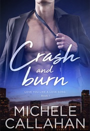Crash and Burn (Michele Callahan)
