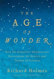 Age of Wonder  : How the Romantic Generation Discovered the Beauty And