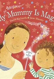 My Mummy Is Magic (Dawn Richards)