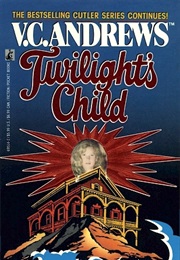 Twilight&#39;s Child (V.C. Andrews)