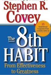 The 8th Habit: From Effectiveness to Greatness (Stephen R. Covey)