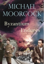 Byzantium Endures (Michael Moorcock)