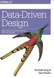 Data-Driven Design: Improving User Experience With A/B Testing (Rochelle King & Sean Power)