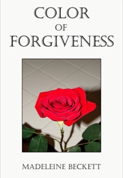 Color of Forgiveness (Madeleine Beckett)