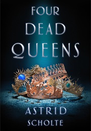 Four Dead Queens (Astrid Scholte)