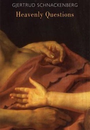 Heavenly Questions (Gjertrud Schnackenberg)