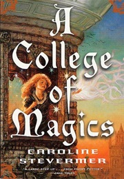 A College of Magics (Caroline Stevermer)