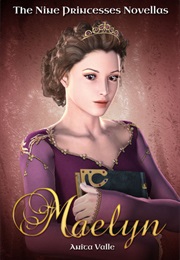 Maelyn (The Nine Princesses Novellas, #1) (Anita Valle)