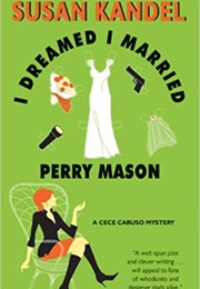 I Dreamed I Married Perry Mason (Cece Caruso)