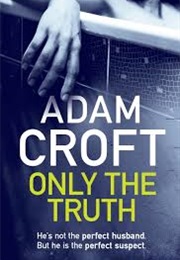 Only the Truth (Adam Croft)