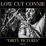 Low Cut Connie - Dirty Pictures (Part 1)
