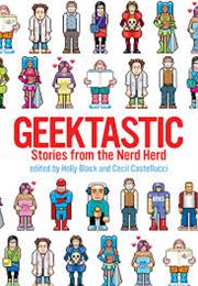 Geektastic: Stories From the Nerd Herd