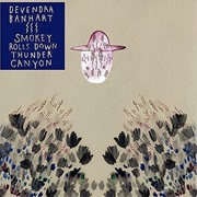 Devendra Banhart - Smokey Rolls Down Thunder Canyon