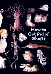 How to Get Rid of Ghosts (Catherine Leblanc)