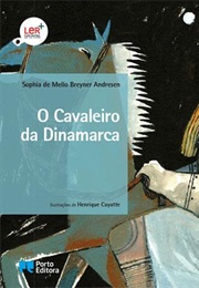 O Cavaleiro Da Dinamarca (Sophia De Mello Breyner Andresen)