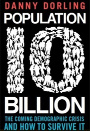 Population 10 Billion (Danny Dorling)