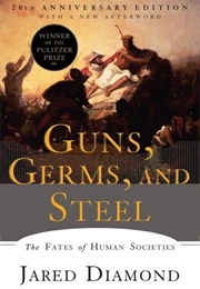 Guns, Germs, and Steel: The Fate of Human Societies (Jared Diamond)