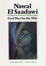 God Dies by the Nile (Nawal El Saadawi)