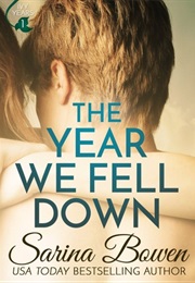The Year We Fell Down (Sarina Bowen)