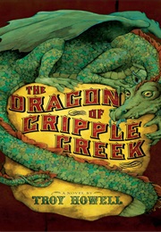 The Dragon of Cripple Creek (Troy Howell)
