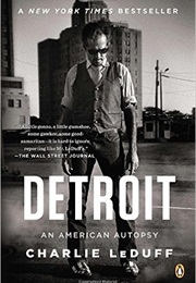 Detroit: An American Autopsy (Charlie Leduff)